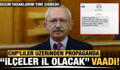 Kılıçdaroğlu seçim yasaklarını çiğnedi! ‘İlçeler vilayet olacak’ vaadine yalanlama